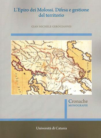 L' Epiro dei Molossi. Difesa e gestione del territorio - Gian Michele Gerogiannis - Libro Quasar 2022, Cronache. Monografie | Libraccio.it