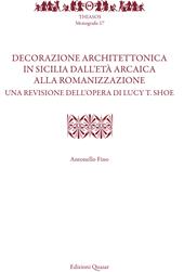 Decorazione architettonica in Sicilia dall'età arcaica alla romanizzazione. Una revisione dell'opera di Lucy T. Shoe. Nuova ediz.