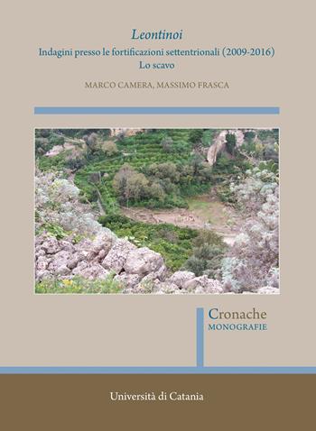 Leontinoi. Indagini presso le fortificazioni settentrionali (2009-2016). Lo scavo - Massimo Frasca, Marco Camera - Libro Quasar 2022, Cronache. Monografie | Libraccio.it