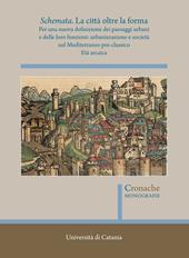 Schemata. La città oltre la forma. Per una nuova definizione dei paesaggi urbani e delle loro funzioni: urbanizzazione e società nel Mediterraneo pre-classico Età arcaica