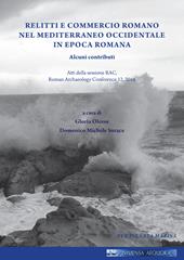 Relitti e commercio romano nel Mediterraneo occidentale in epoca romana. Ediz. multilingue