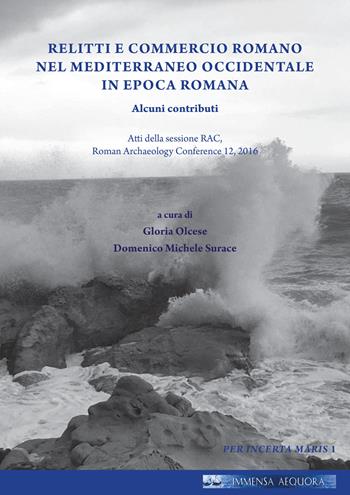 Relitti e commercio romano nel Mediterraneo occidentale in epoca romana. Ediz. multilingue  - Libro Quasar 2022, Immensa aequora | Libraccio.it