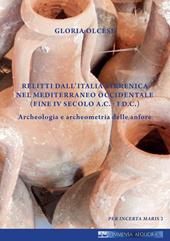 Relitti dall'Italia tirrenica nel Mediterraneo occidentale (Fine IV secolo a.C.- I d.C.). Archeologia e archeometria delle anfore
