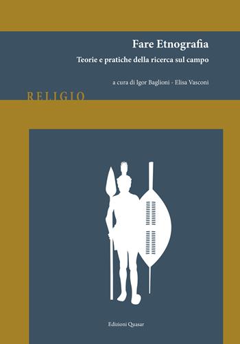 Fare etnografia. Teorie e pratiche della ricerca sul campo  - Libro Quasar 2022, Religio | Libraccio.it