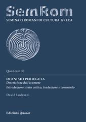 Dionisio Periegeta. Descrizione dell'ecumene. Introduzione, testo critico, traduzione e commento