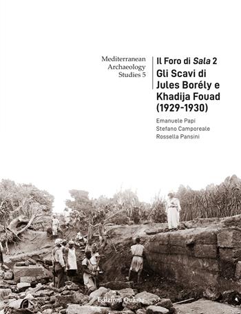 Il Foro di Sala. Vol. 2: Gli scavi di Jules Borély e Khadija Fouad (1929-1930) - Stefano Camporeale - Libro Quasar 2023, Mediterranean archaeology studies | Libraccio.it