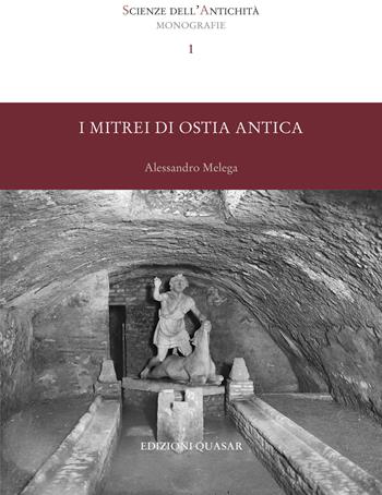 I mitrei di Ostia antica - Alessandro Melega - Libro Quasar 2022 | Libraccio.it