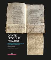Dante, Foscolo, Mazzini. Un progetto per l'Italia futura in un libro clandestino