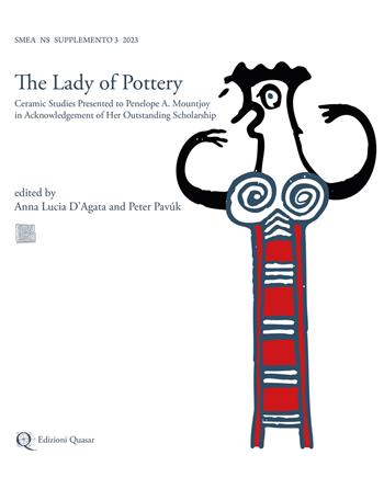 Studi micenei ed egeo-anatolici. Nuova serie. Supplemento (2023). Vol. 3: The lady of pottery. Ceramic studies presented to Penelope A. Mountjoy in acknowledgement of her outstanding scholarship  - Libro Quasar 2023 | Libraccio.it