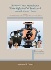 Il museo civico archeologico «Paolo Vagliasindi» di Randazzo. Vol. 1: Materiali di età arcaica e classica
