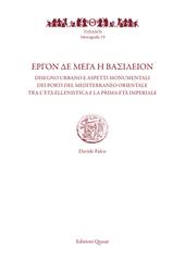 ?rgon de Mega i vasileion. Disegno urbano e aspetti monumentali dei porti del Mediterraneo orientale tra l'età ellenistica e la prima età imperiale