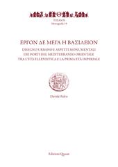 ?rgon de Mega i vasileion. Disegno urbano e aspetti monumentali dei porti del Mediterraneo orientale tra l'età ellenistica e la prima età imperiale