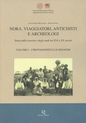 Nora. Viaggiatori, antichisti e archeologi. Storia della ricerche e degli studi tra XVI e XX secolo. Nuova ediz.. Vol. 1: I protagonisti e le indagini - Alessandro Mazzariol, Arturo Zara - Libro Quasar 2024, Scavi di Nora | Libraccio.it