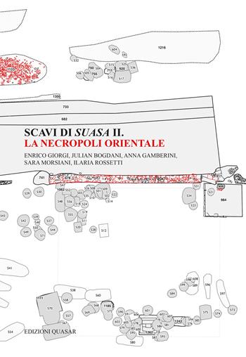 Scavi di Suasa II. La necropoli orientale. Nuova ediz. - Enrico Giorgi, Julian Bogdani, Anna Gamberini - Libro Quasar 2024 | Libraccio.it