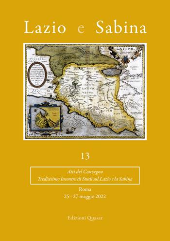 Lazio e Sabina. Atti del Convegno (Roma, 25-27 maggio 2022). Vol. 13  - Libro Quasar 2024 | Libraccio.it
