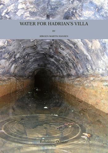 Water for Hadrian's Villa. A Survey for the Water Supply to the Imperial Villa. Nuova ediz. - Jørgen Martin Hansen - Libro Quasar 2024, Analecta romana instituti danici. Supplementa | Libraccio.it