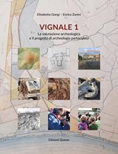 Vignale 1. La valutazione archeologica e il progetto di archeologia partecipata