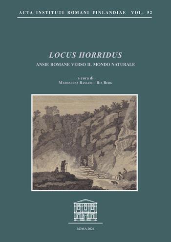 Locus Horridus. Ansie romane verso il mondo naturale  - Libro Quasar 2024, Acta Instituti romani Finlandiae | Libraccio.it