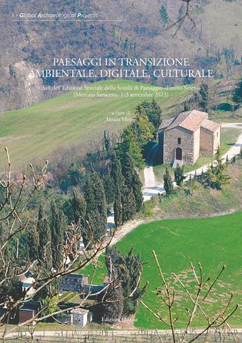 Paesaggi in transizione ambientale, digitale, culturale. Atti dell'Edizione Speciale della Scuola di Paesaggio «Emilio Sereni» (Mercato Saraceno, 1-3 settembre 2023). Nuova ediz.  - Libro Quasar 2025 | Libraccio.it