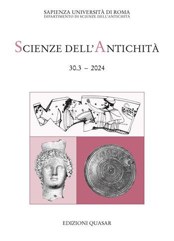 Scienze dell'antichità. Storia, archeologia, antropologia (2024). Vol. 30.3: Il mondo è pieno di dei. Il Politeismo in Grecia: archeologia e contesti  - Libro Quasar 2025, Scienze dell'antichità | Libraccio.it