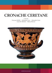 Cronache Ceretane. Atti del Seminario sulla storia degli scavi e delle collezioni archeologiche disperse