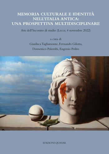 Memoria culturale e identità nell'Italia antica: una prospettiva multidisciplinare. Atti dell'Incontro di studio (Lecce, 4 novembre 2022)  - Libro Quasar 2025 | Libraccio.it