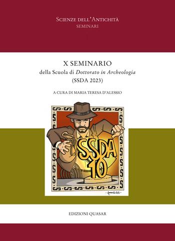 X Seminario della Scuola di Dottorato in Archeologia (SSDA 2023)  - Libro Quasar 2024, Scienze dell'antichità | Libraccio.it