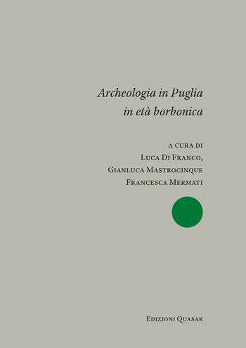 Archeologia in Puglia in età borbonica. Atti del Convegno Internazionale (Bari, 9-10 novembre 2023). Ediz. italiana e inglese  - Libro Quasar 2024, Sidera | Libraccio.it