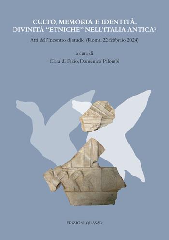 Culto, memoria e identità. Divinità «etniche» nell’Italia antica? Atti dell'Incontro di studio (Roma, 22 febbraio 2024)?  - Libro Quasar 2025 | Libraccio.it