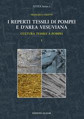 I reperti tessili di Pompei e d’area vesuviana. Vol. 1: Cultura tessile a Pompei