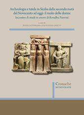 Archeologia e tutela in Sicilia dalla seconda metà del Novecento ad oggi: il ruolo delle donne. Incontro di studi in onore di Rosalba Panvini