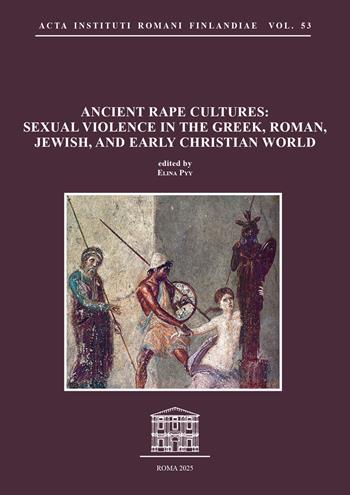 Ancient rape cultures: sexual violence in the Greek, Roman, Jewish, and Early Christian world. Nuova ediz.  - Libro Quasar 2025, Acta Instituti romani Finlandiae | Libraccio.it