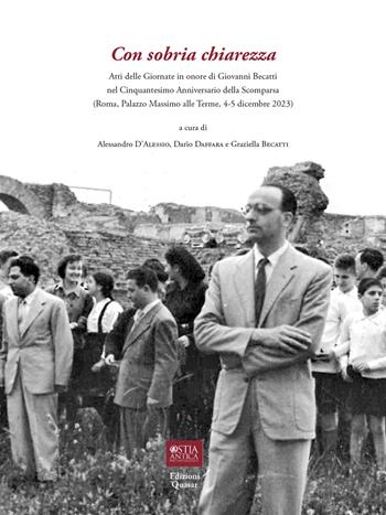 Giornate in onore di Giovanni Becatti nel cinquantesimo anniversario della scomparsa (Roma, Palazzo Massimo alle Terme, 4-5 dicembre 2023)  - Libro Quasar 2025 | Libraccio.it