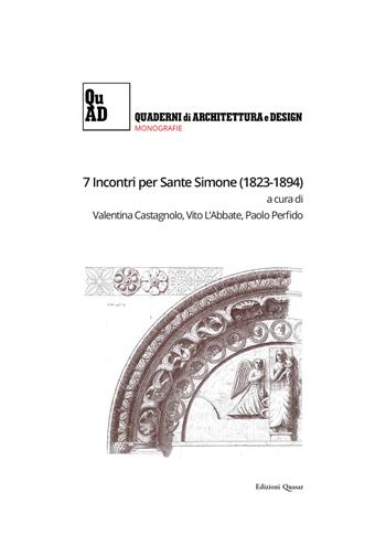 7 incontri per Sante Simone (1823-1894). Ciclo di conferenze per il Bicentenario della nascita dell'architetto conversanese  - Libro Quasar 2025, Quaderni di architettura e design. Monografie | Libraccio.it
