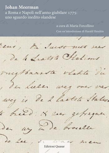Johan Meerman a Roma e Napoli nell’anno giubilare 1775: uno sguardo inedito olandese. Nuova ediz.  - Libro Quasar 2025 | Libraccio.it