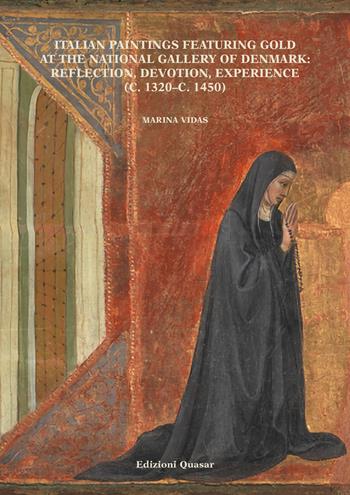 Italian paintings featuring gold at the National Gallery of Denmark: reflection, devotion, experience (c. 1320–c. 1450) - Marina Vidas - Libro Quasar 2026, Analecta romana instituti danici. Supplementa | Libraccio.it
