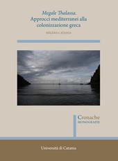 Megale Thalassa. Approcci mediterranei alla colonizzazione greca. Nuova ediz.