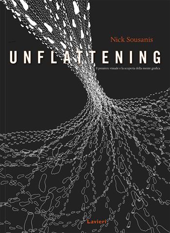 Unflattening. Il pensiero visuale e la scoperta della mente grafica - Nick Sousanis - Libro Lavieri 2018 | Libraccio.it