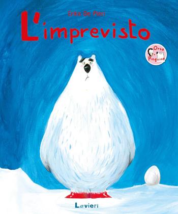 L'imprevisto. Ediz. a colori - Erika De Pieri - Libro Lavieri 2019 | Libraccio.it
