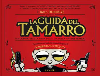 La guida del tamarro del dott. Dubacq - Massimiliano Frezzato - Libro Lavieri 2019 | Libraccio.it
