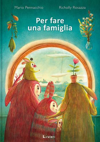 Per fare una famiglia. Ediz. a colori - Mario Pennacchio, Richolly Rosazza - Libro Lavieri 2020, Altre piccole pesti | Libraccio.it