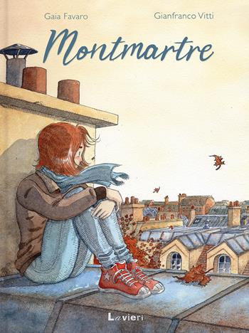 Montmartre - Gaia Favaro, Gianfranco Vitti - Libro Lavieri 2020, I fuori serie | Libraccio.it