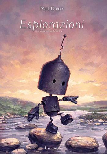 Esplorazioni - Matt Dixon - Libro Lavieri 2021 | Libraccio.it