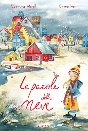 Le parole della neve. Ediz. a colori - Valentina Maselli - Libro Lavieri 2021 | Libraccio.it