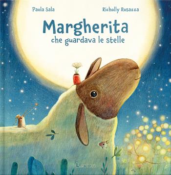 Margherita che guardava le stelle. Ediz. a colori - Paola Sala - Libro Lavieri 2022 | Libraccio.it
