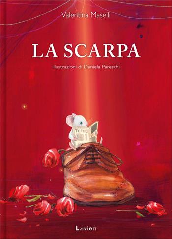 La scarpa - Valentina Maselli - Libro Lavieri 2022, Altre piccole pesti | Libraccio.it