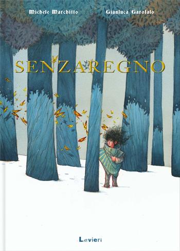 Senzaregno. Ediz. a colori - Michele Marchitto - Libro Lavieri 2023 | Libraccio.it