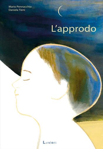 L'approdo. Ediz. a colori - Mario Pennacchio - Libro Lavieri 2023, Altre piccole pesti | Libraccio.it