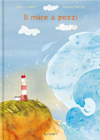 Il mare a pezzi. Ediz. a colori - Marco Fabbri - Libro Lavieri 2024 | Libraccio.it