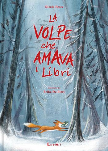 La volpe che amava i libri. Ediz. illustrata - Nicola Pesce - Libro Lavieri 2023 | Libraccio.it